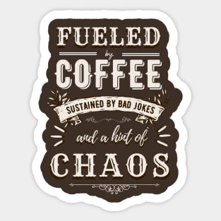 Fueled by Coffee Sustained by Dad Jokes - Funny Hilarious Dad Gift Idea Sticker